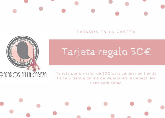 Tarjeta Regalo 30€ - Pájaros en la Cabeza